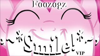 Foozogz  Smile Rmx VIP [upl. by Avigdor]