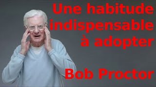 FR Une habitude indispensable à adopter Loi de lattraction Bob Proctor en Français [upl. by Adnohsed410]