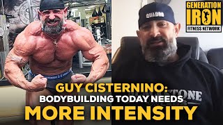 Guy Cisternino Bodybuilding Today Needs More Intensity [upl. by Wyly]