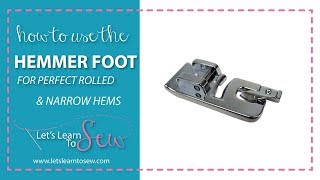 How To Use The Hemmer Presser Foot [upl. by Engedus]