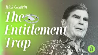 The Entitlement Trap  Pastor Rick Godwin  Summit Church [upl. by Senzer]