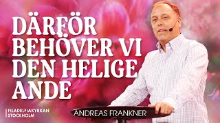 quotDärför behöver vi Den Helige Andequot  Andreas Frankner  Gudstjänst [upl. by Chanda]