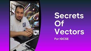 quotUnlock the Secrets of Vectors for IGCSE Successquot [upl. by Arretahs]