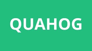 How To Pronounce Quahog  Pronunciation Academy [upl. by Janith]