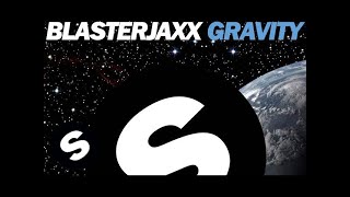 Blasterjaxx  Gravity Original Mix [upl. by Mishaan886]