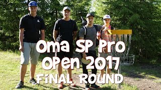 lcgm8 Disc Golf  Oma SP Pro Open 2017 Final Round [upl. by Ahsats]