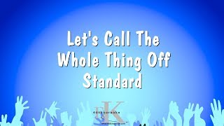 Lets Call The Whole Thing Off  Standard Karaoke Version [upl. by Bascomb248]