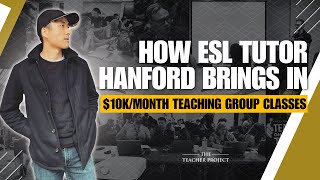 How ESL Tutor Hanford Scaled His Business to Consistent 10k Months [upl. by Dwaine]