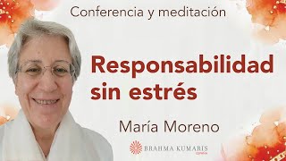 Meditación y conferencia “Responsabilidad sin estrés” con María Moreno [upl. by Arihsa]