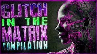 The BEST OF Glitch In The Matrix 2023  55 True Glitch Stories [upl. by Aramot]