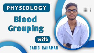 ABO blood grouping  Rh factor  Cross matching  Blood physiology bangla lecture [upl. by Nire563]