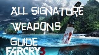 Far Cry 3  All Signature Weapons Guide [upl. by Prior648]