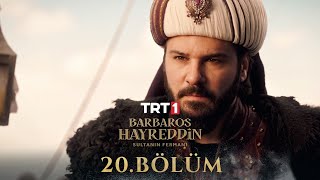 Barbaros Hayreddin Sultanın Fermanı 20 Bölüm Final [upl. by Roslyn]