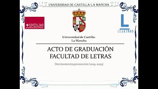 Acto de Graduación de la XIII Promoción de la Facultad de Letras de Ciudad Real 20192023 [upl. by Inglis]