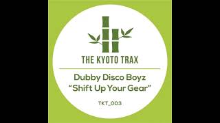 Dubby Disco Boyz  Shift Up Your Gear [upl. by Eycats624]