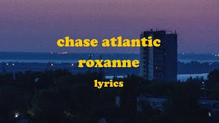 Roxanne  Chase Atlantic Lyrics [upl. by Sue394]