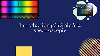 Introduction générale à la spectroscopie [upl. by Gnok]