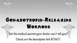 How to Pronounce Gonadotropin Releasing Hormone [upl. by Durrace]