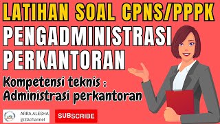 LATIHAN SOAL CPNS PPPK PENGADMINISTRASI PERKANTORAN PART 4 KOMPETENSI TEKNIS [upl. by Ayotol372]