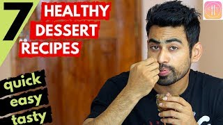 7 Quick amp Healthy Dessert Ideas for your Sweet Tooth Indian Dessert Recipes [upl. by Jamal]