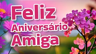 MENSAGEM DE FELIZ ANIVERSÁRIO PARA MINHA AMIGA MENSAGEM DE FELIZ ANIVERSÁRIO [upl. by Llehsem]