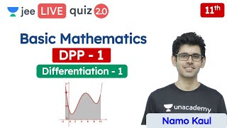 JEE Basic Mathematics DPP 1  Differentiation  Class 11  Unacademy JEE  Physics  Namo Kaul [upl. by Noelani]