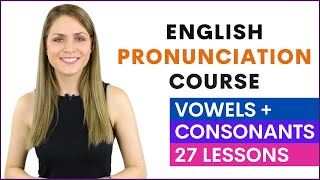 English Pronunciation Course for Beginners  Learn Vowel and Consonant Sounds  27 Lessons [upl. by Mello305]