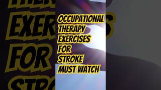 Occupational Therapy for Stroke Patients Beginners Beware Don’t Miss Out [upl. by Yendyc]