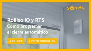 Como programar el cierre automático en Rollixo IO y RTS  Somfy [upl. by Lefty664]