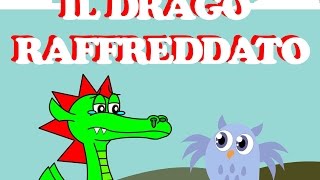 Il Drago Raffreddato [upl. by Amalle]