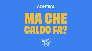 CONTROL  Ma che caldo fa [upl. by Annim]