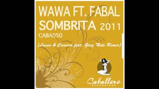 Wawa feat Fabal  Sombrita Lauer amp Canard feat Greg Note Remix [upl. by Arikihs128]