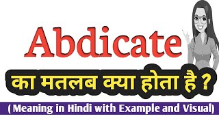 Abdicate meaning in Hindi  Abdicate ka का हिंदी अर्थ  daily use English Words [upl. by Thomajan]