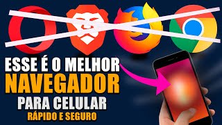 Melhor NAVEGADOR para ANDROID Rápido e Seguro [upl. by Chiquia84]