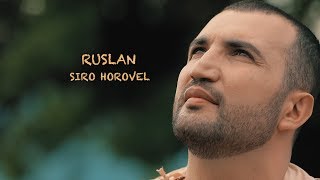 RUSLAN  Siro horovel PREMIERE2019 [upl. by Nerral]