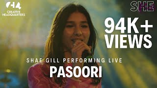 Pasoori Live Shae Gill  She Rockx by CHQ [upl. by Neddie234]