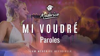 Mi voudré  paroles  Médérice [upl. by Atener]