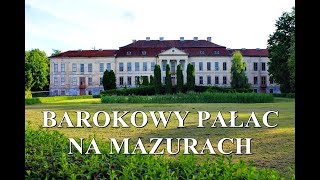 BAROKOWY PAŁAC RODU VON DÖNHOFF  MAZURY [upl. by Macy846]