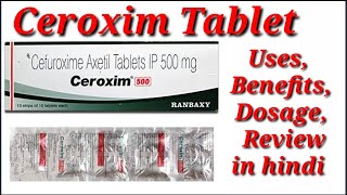 Ceroxim 500mg Tablet  Cefuroxime Axetil Tablet  Ceroxim Tablet Use Benefits Dosage Review in Hindi [upl. by Burk]