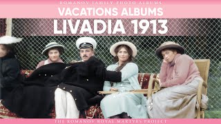 Livadia 1913  Romanov Family Photo Albums  No 6 [upl. by Arturo]