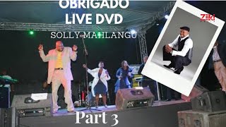 Obrigado by Solly Mahlangu  LIVE DVD Part 3 Official Videos [upl. by Akinohs]