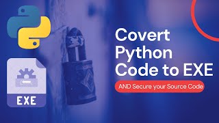 Convert any Python File to EXE and secure your Source Code  Secure Your Python Source Code [upl. by Derf]