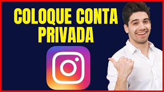 COMO DEIXAR MINHA CONTA PRIVADA NO INSTAGRAM [upl. by Hgieliak]