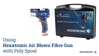 Using Hexatronic Air Blown Fibre Gun with Poly Spool [upl. by Karrah383]