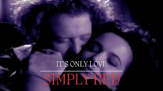 Simply Red  Its Only Love Official Video [upl. by Raddatz]