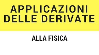 Applicazioni delle derivate alla fisica  Cinematica [upl. by Ronaele952]