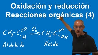 Oxidación y Reducción Principales Reacciones en Química Orgánica 4 [upl. by Dnalon]