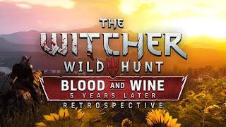 The King of DLC  The Witcher III Blood amp Wine  5 Years Later Retrospective [upl. by Adnyleb879]