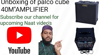 Unboxing Of Palco cube 40 M Amplifier Subscribe Our Channel For Upcoming Naat Videos [upl. by Ahkihs]