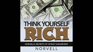 THINK Yourself RICH  Norvells SECRETS of Money MAGNETISM  FULL Audiobook 544 Hours [upl. by Trici]